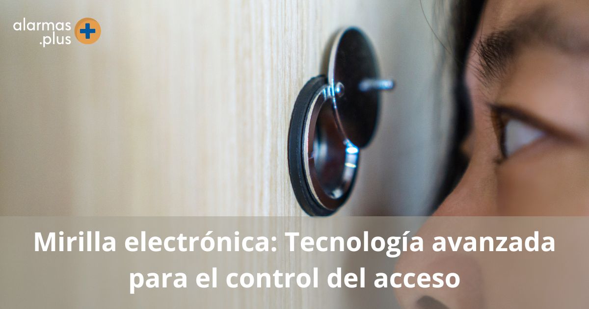Mirilla electrónica Tecnología avanzada para el control del acceso